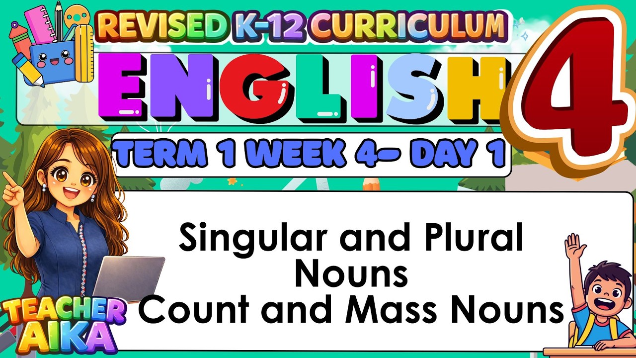 MATATAG ENGLISH 4 Grade 4 Quarter 1 Lesson 4 Day 1 Singular & Plural Nouns and Count & Mass Nouns