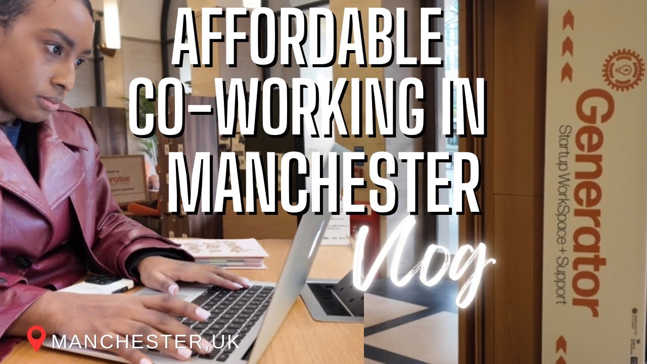 Manchester’s Affordable Co-Working Space | Day in the life | Vlog  