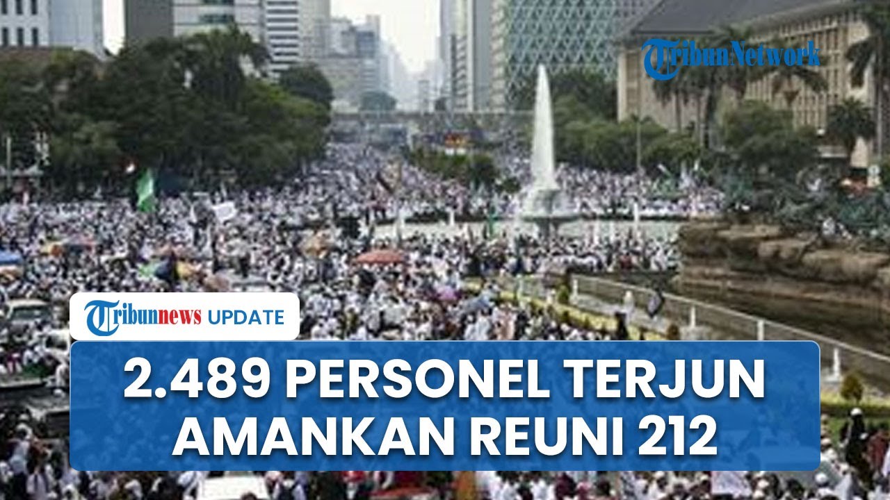 Reuni PA 212 Digelar di Monas, Polri Terjunkan 2.489 Personel Gabungan ke Lokasi untuk Pengamanan