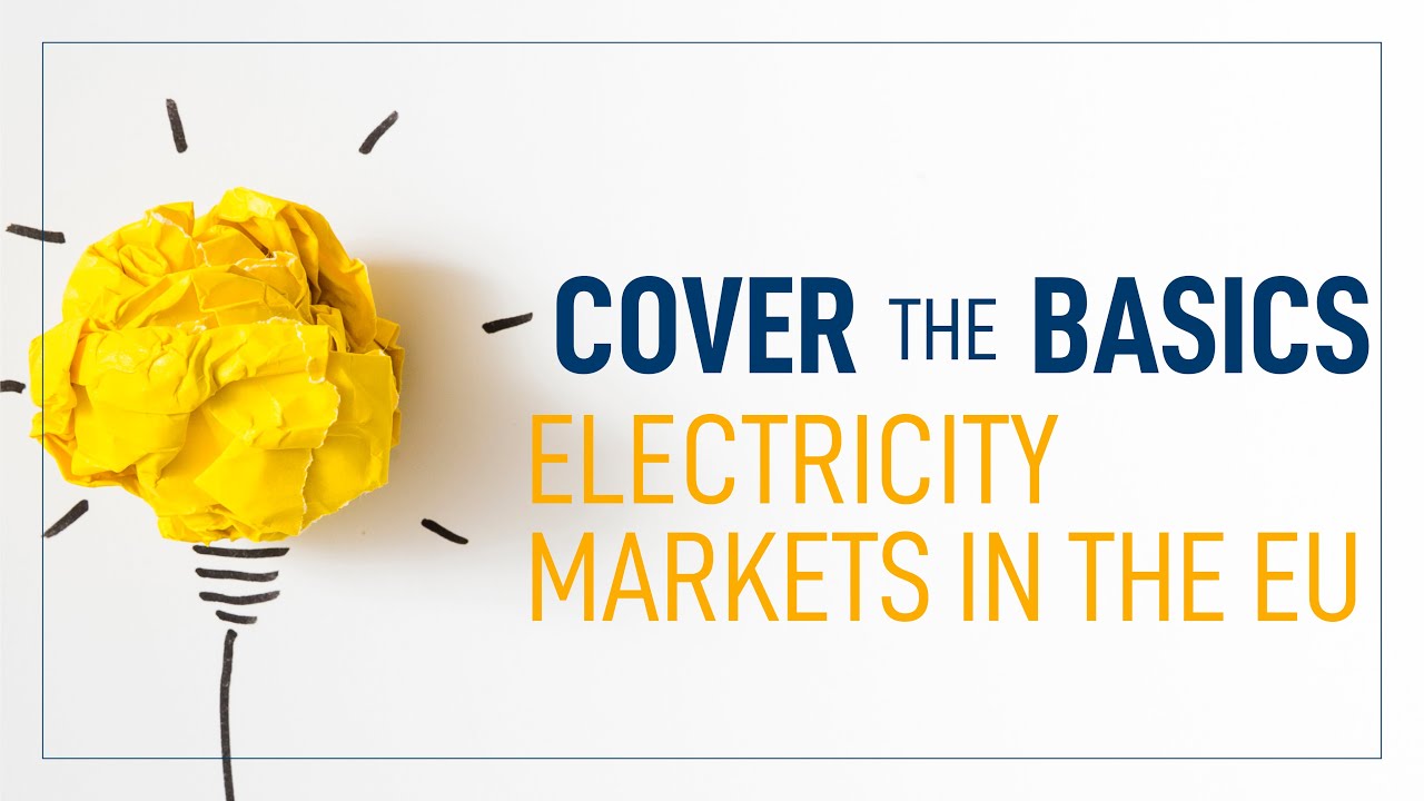 Electricity markets in the EU  -  Episode 1 | #coverthebasics