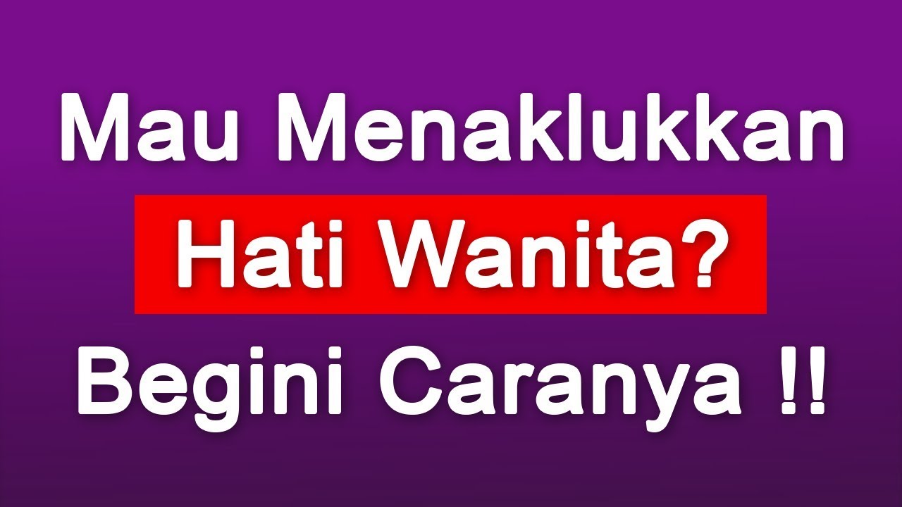 9 CARA MENAKLUKKAN HATI WANITA, BEGINI CARANYA !!