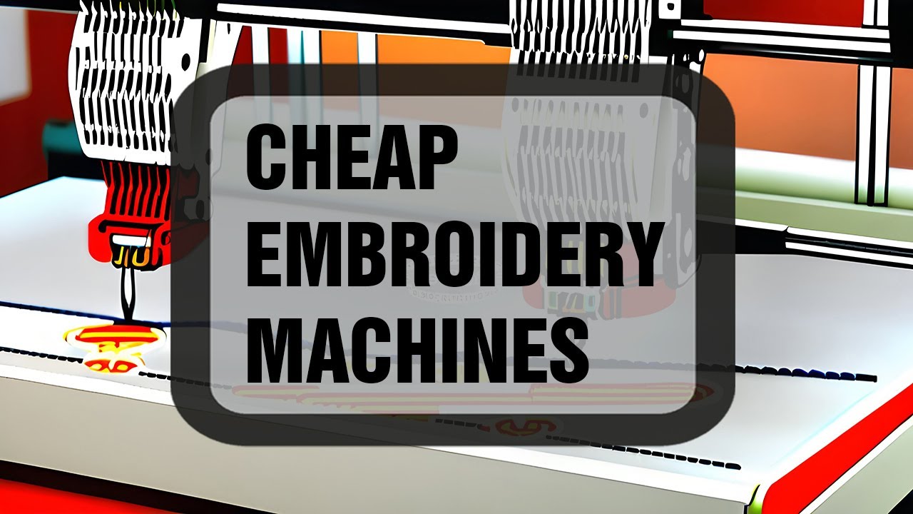 Cheap Embroidery Machines