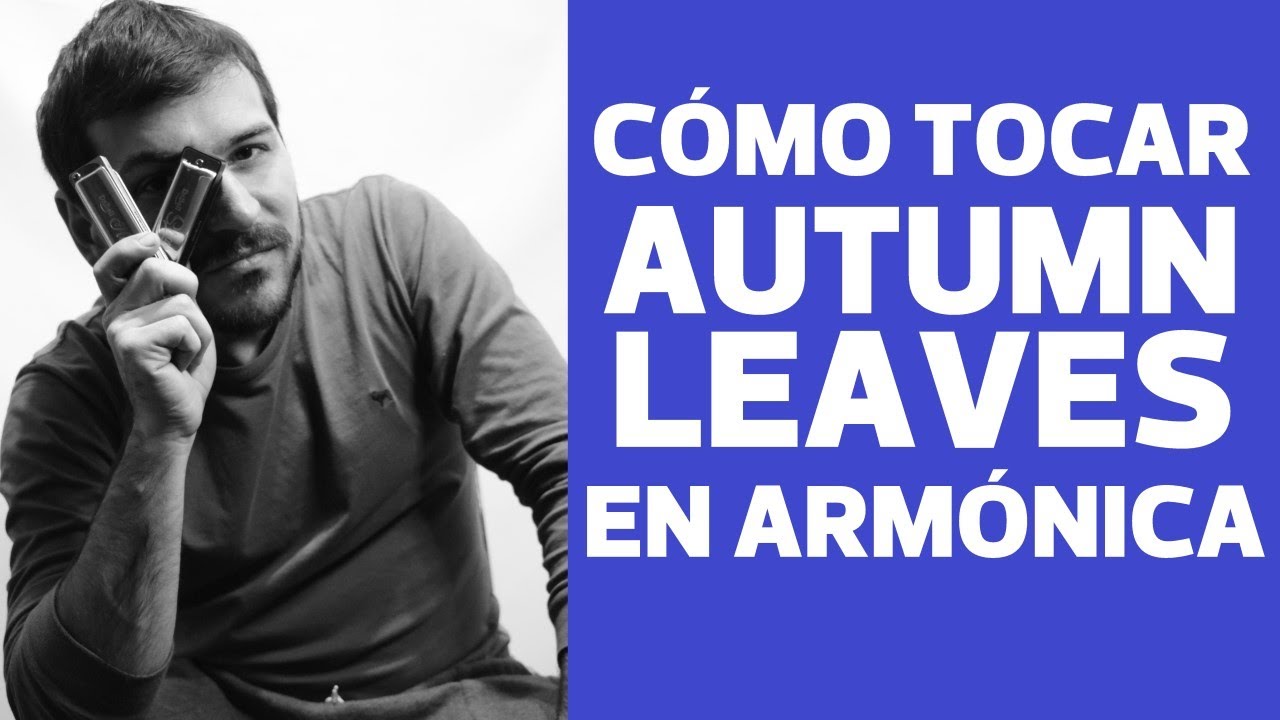 AUTUMN LEAVES Cómo TOCAR e IMPROVISAR JAZZ en ARMONICA