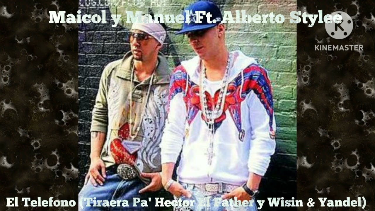 Maicol y Manuel Ft. Alberto Stylee - El Telefono (Tiraera Pa' Hector El Father y Wisin & Yandel)