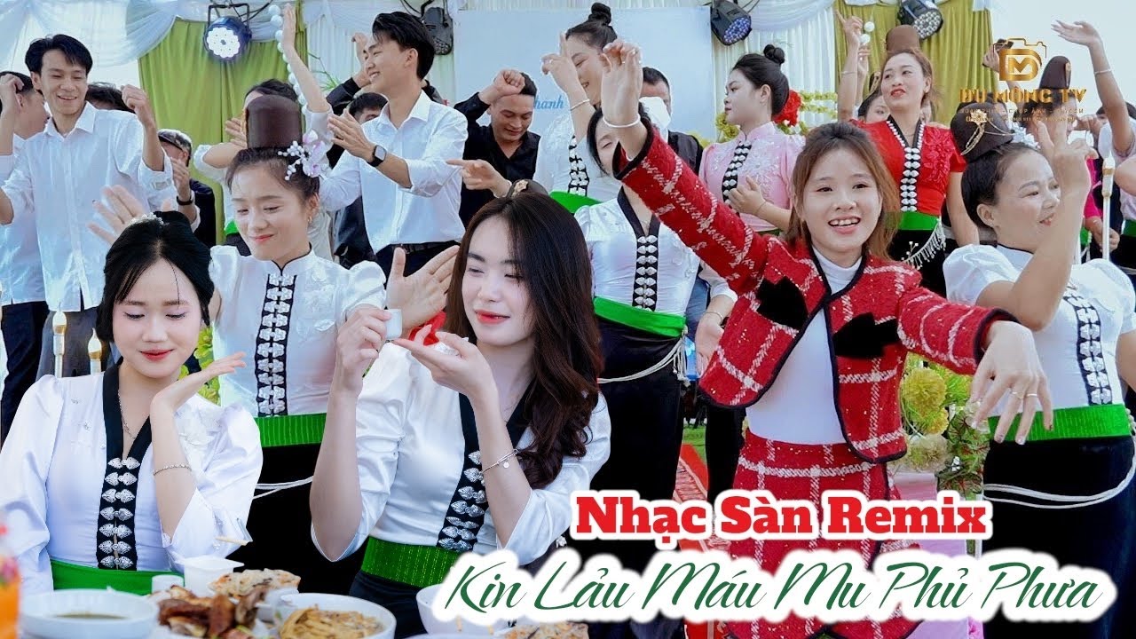 Nhạc Sàn Remix Kin Lảu Báu Mi Phủ Phưa - Nhạc Sàn Remix Lăm Tơi II Nhạc Sàn Tây Bắc II Du Cường