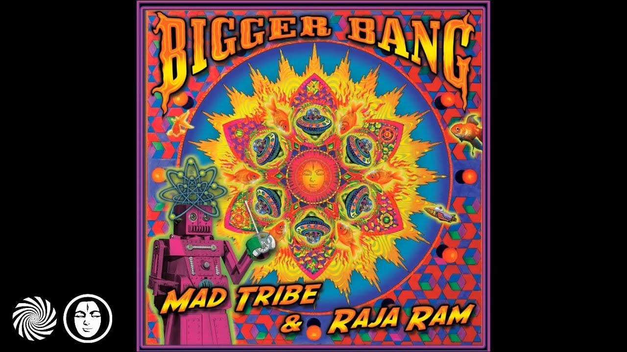 Mad Tribe & Raja Ram - Bigger Bang