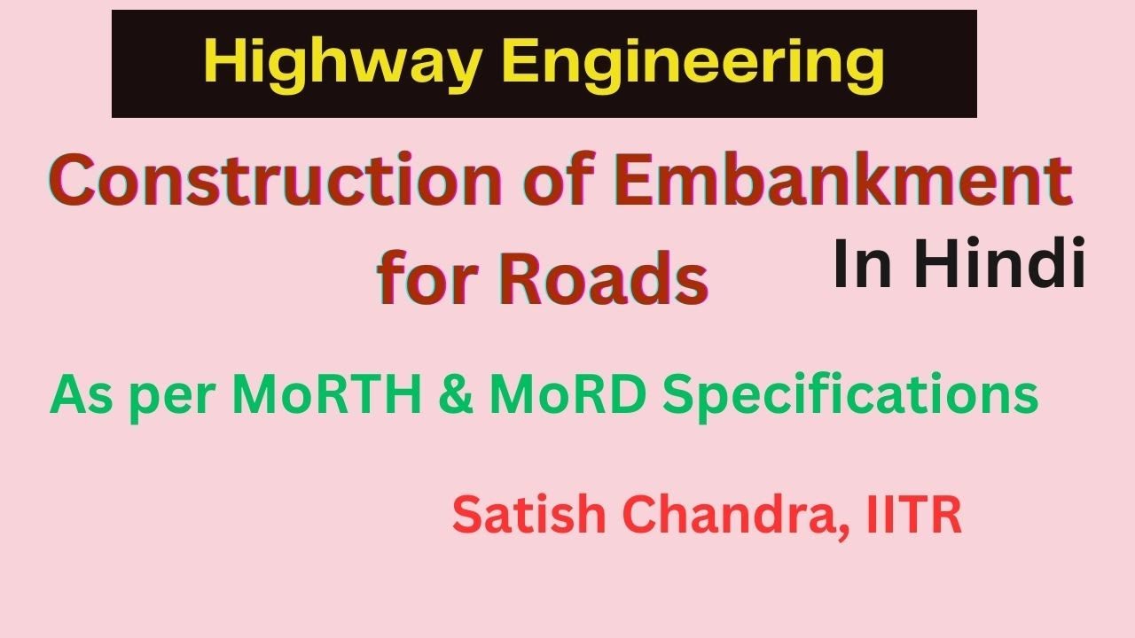 Embankment Construction complete guide in Hindi, MoRTH specifications and MoRD Specifications