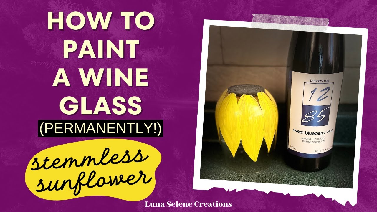 How To Paint Wine Glasses: DIY Pretty Hand Painted Stemless Sunflower Wine Glass (Full Tutorial)
