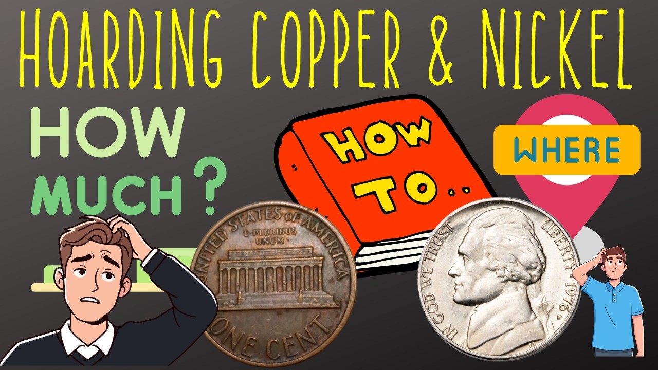 Hoarding Copper & Nickel - How Much How To & Where