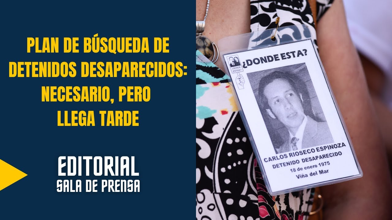 Plan de B&uacute;squeda de Detenidos Desaparecidos: Necesario, pero llega tarde