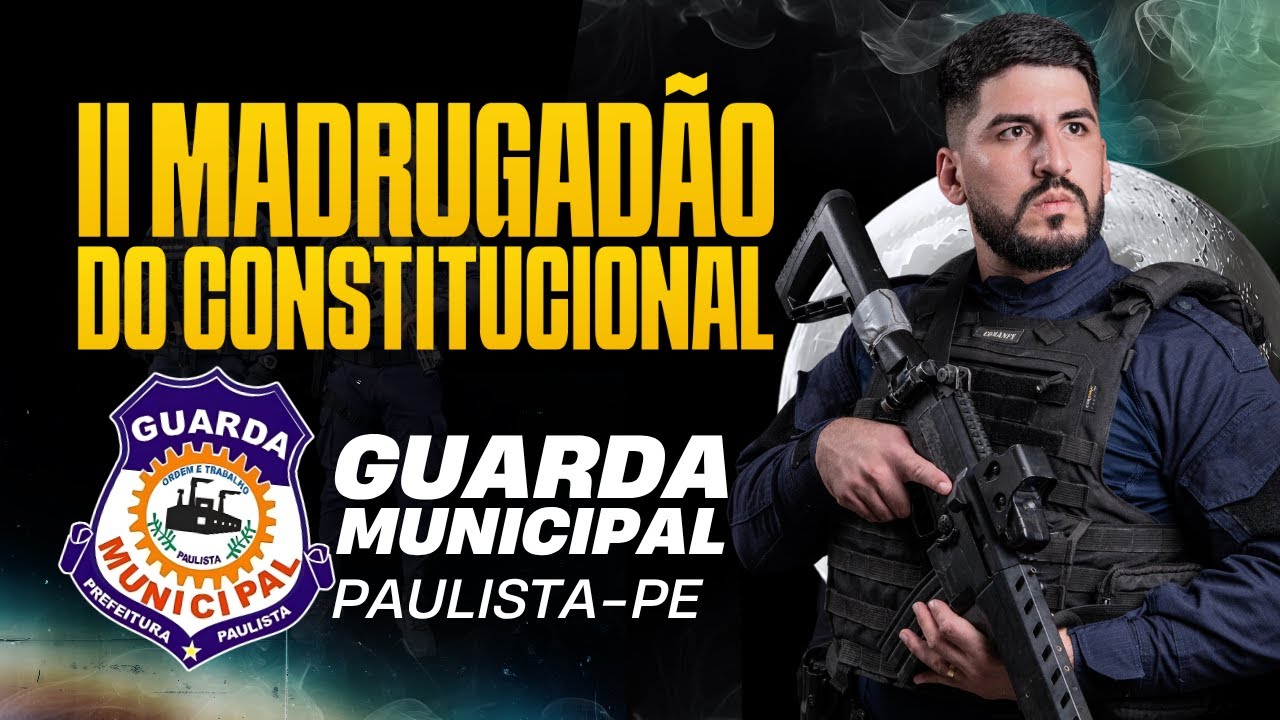 GCM PAULISTA-PE: MADRUGAD&Atilde;O DIREITO CONSTITUCIONAL - PROF. ABIB REBOU&Ccedil;AS
