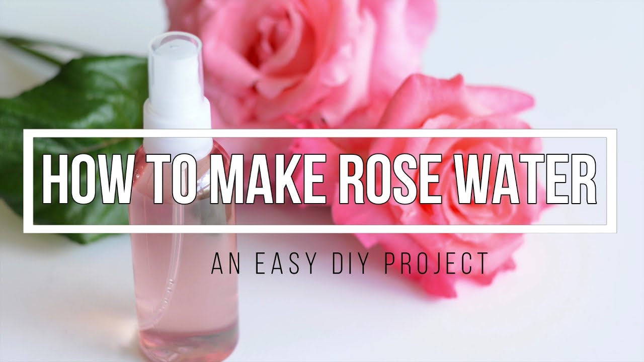How to Make Rose Water