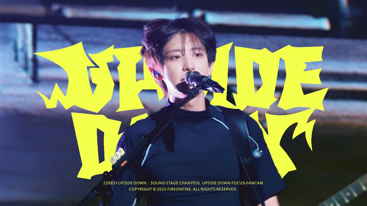 250831 찬열 CHANYEOL UPSIDE DOWN 직캠 | Upside Down: Sound Stage