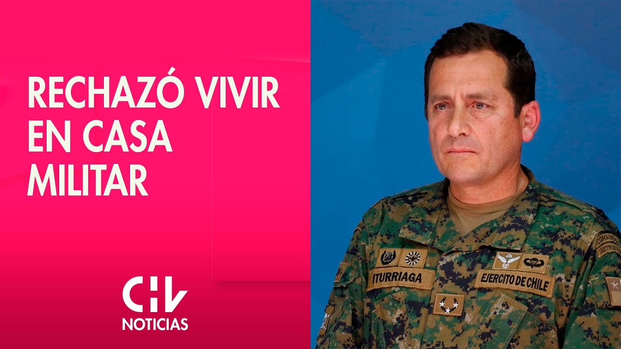 GRAL ITURRIAGA RECHAZÓ vivir en la lujosa casa militar de Lo Curro - CHV Noticias
