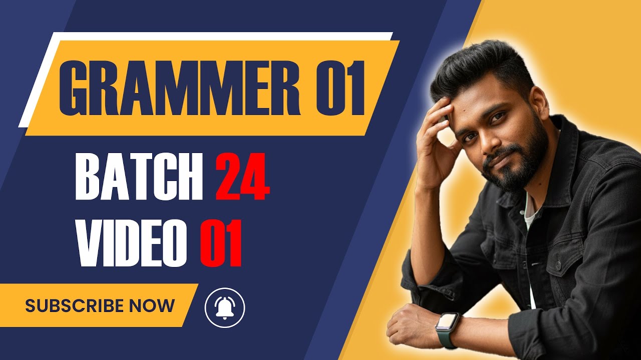 Grammar 01 Batch 24 Video 01