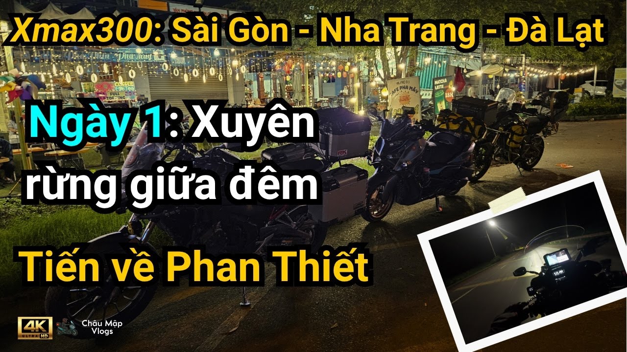[CMV-53] Phượt Xmax300 Ngày 1: Xuyên Rừng Đêm Tới Phan Thiết | Sài Gòn – Nha Trang – Đà Lạt