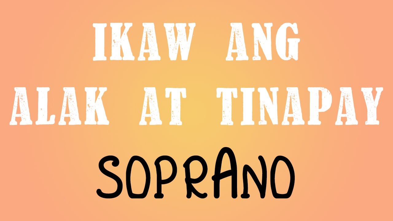 Ikaw ang Alak at Tinapay (Isang Himig, Soprano)