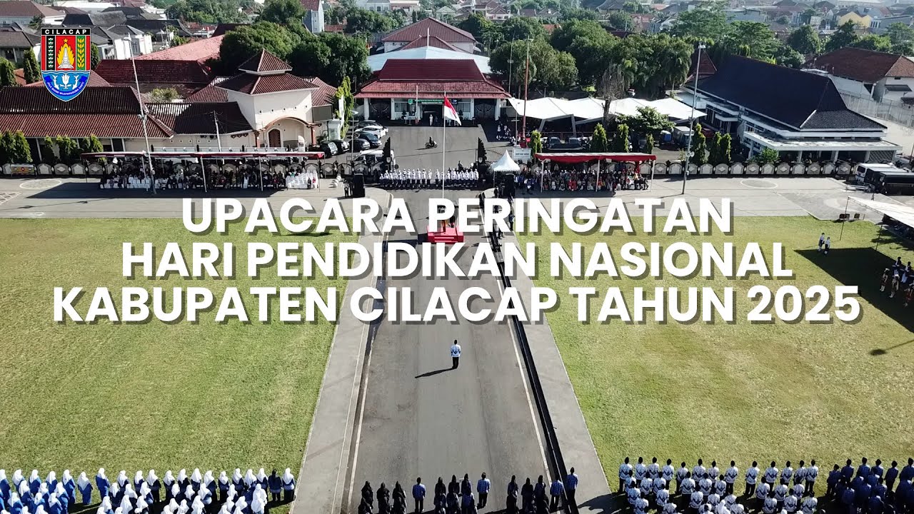 UPACARA PERINGATAN HARI PENDIDIKAN NASIONAL TINGKAT KABUPATEN CILACAP TAHUN 2025