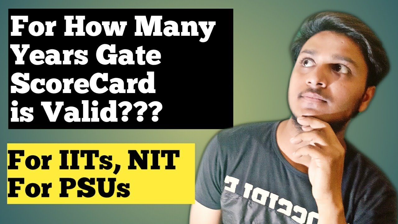 How many years is the GATE result valid | Validity of GATE scorecard | gate scorecard time period