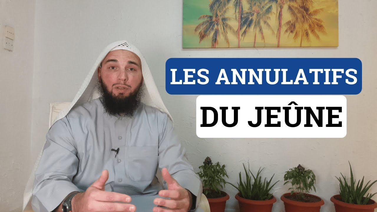 Les annulatifs du jeûne