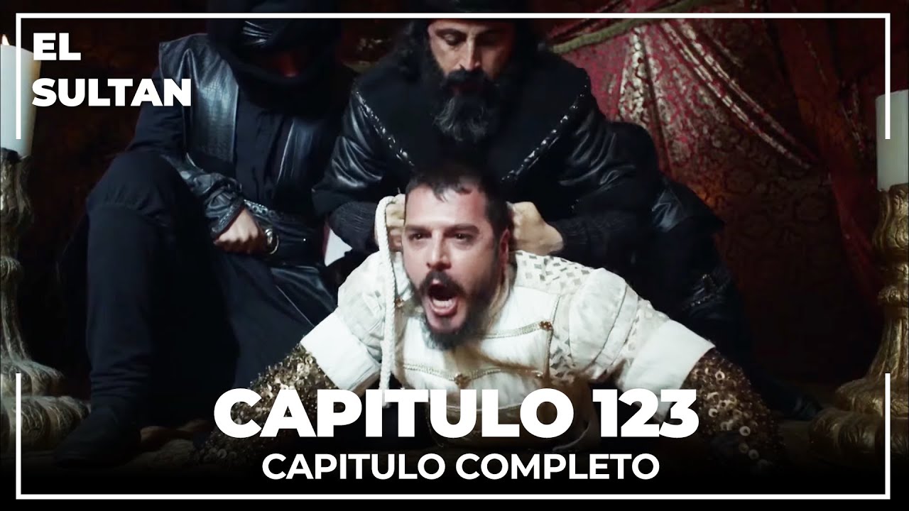 El Sultán | Capitulo 123 Completo