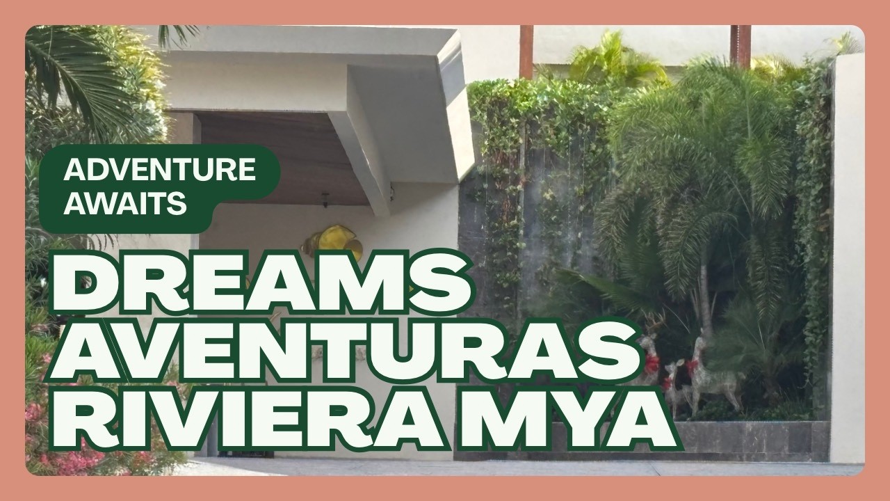 Dreams Aventuras, Riviera Maya