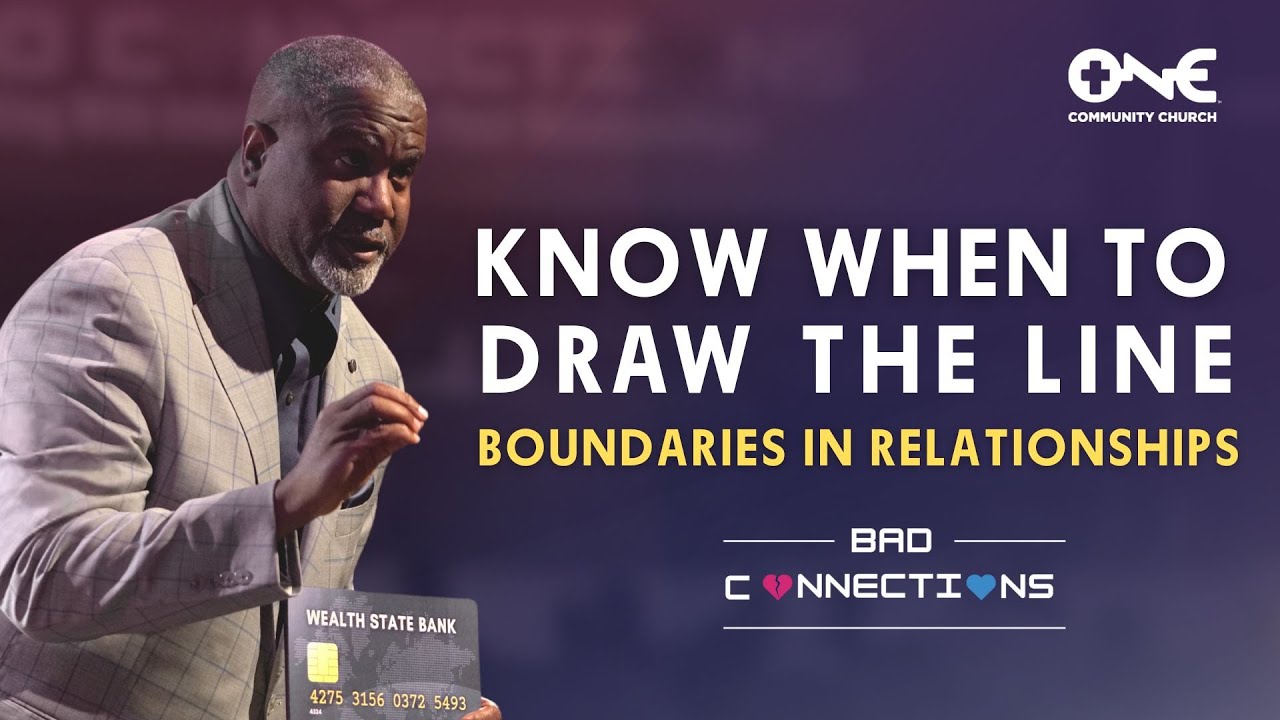 Know When to Draw the Line: Boundaries in Relationships | A Message from Dr. Conway Edwards