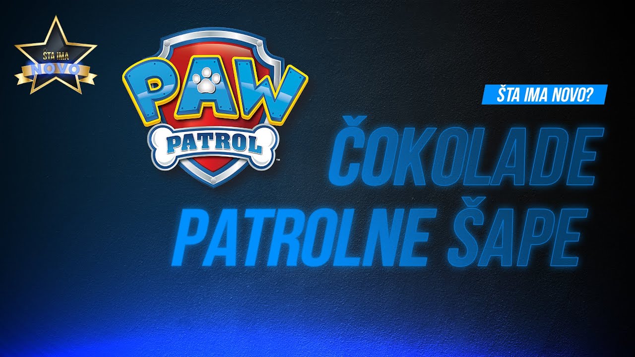 Probamo čokolade PATROLNE ŠAPE ⭐