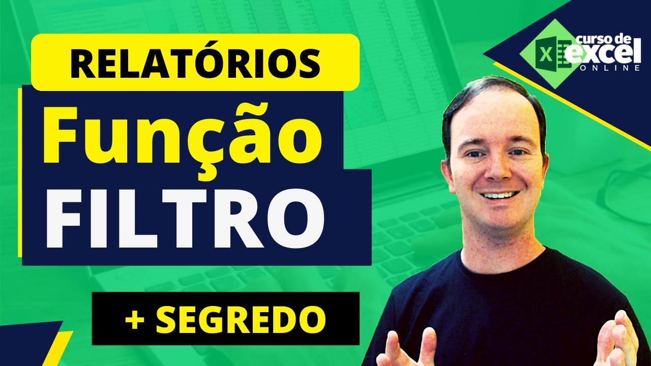 Função FILTRO | Como Gerar Tabelas para Relatórios no Excel e um Segredo