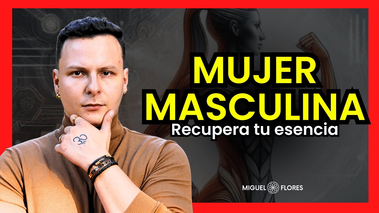 CLAVE DEFINITIVA para dejar de ser MUJER MASCULINA y RECUPERAR TU FEMINIDAD