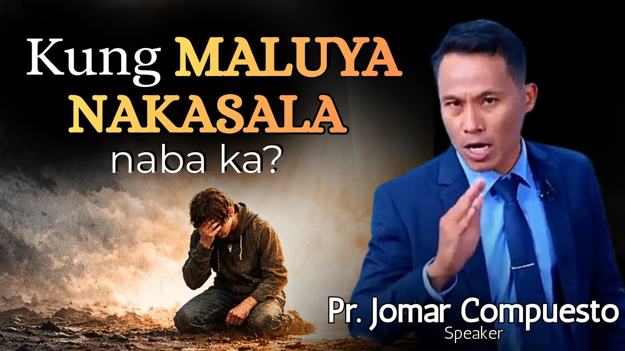 Kung MALUYA Ka, NAKASALA na BA gyud Kaha Ka? - Pastor Jomar Compuesto