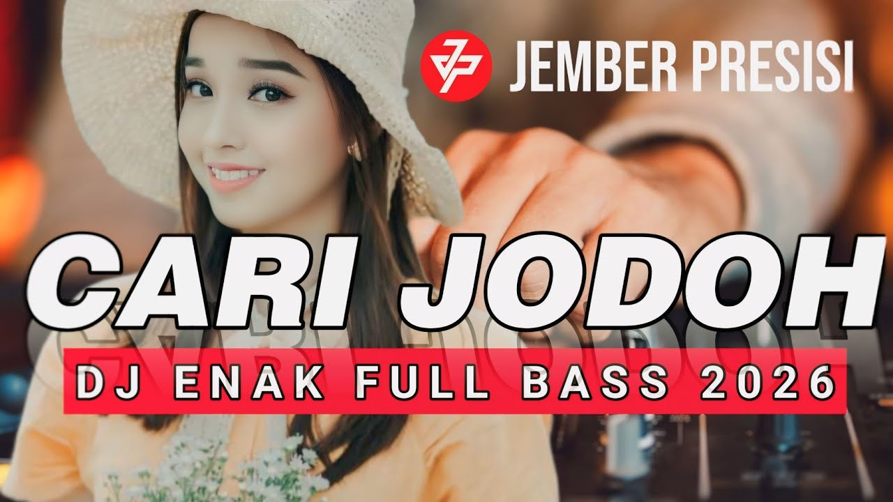 DJ ENAK CARI JODOH FULL BASS 2026@jemberpresisi 
