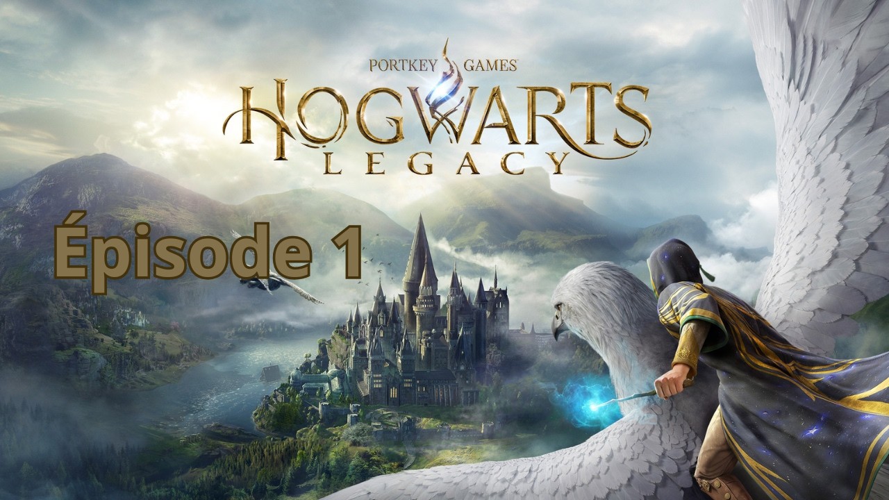On commence l'aventure de sorcier dans Hogwarts Legacy. Épisode 1