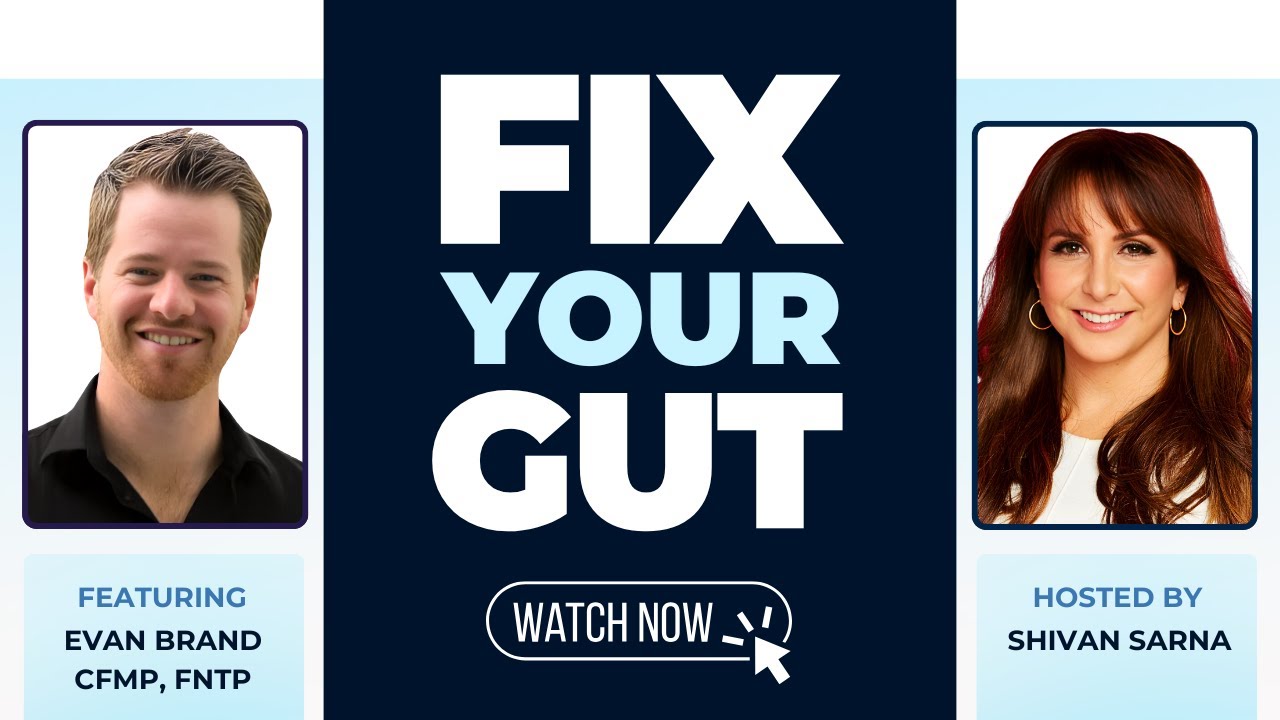 How to Fix Your Gut For Good with Evan Brand, CFMP, FNTP and Shivan Sarna