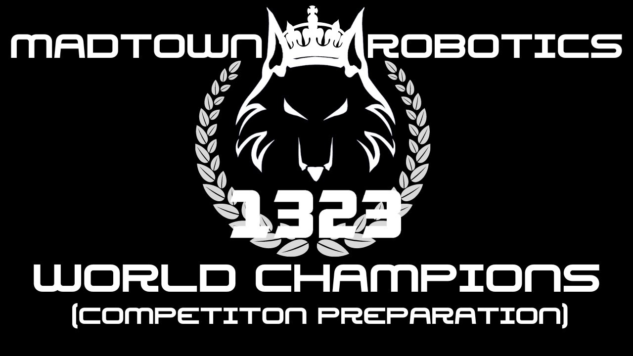 MadTown Robotics World Champion Preparation