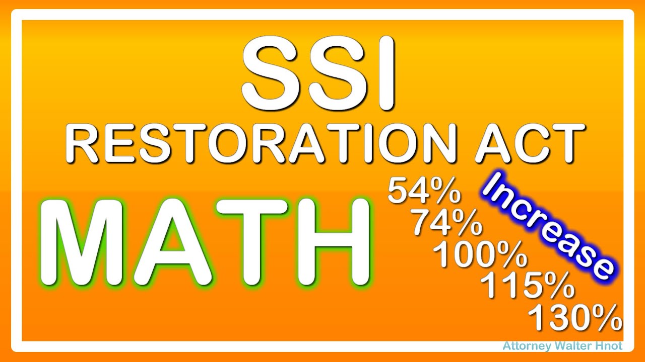 SSI BENEFIT INCREASE MATH FROM CURRENT 54% to 74%to 100% to 115% to 130% of the poverty rate.