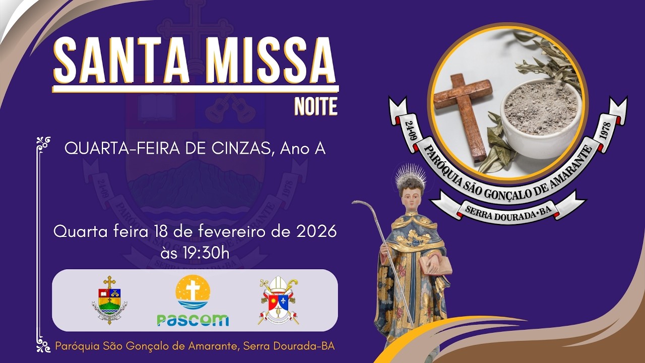 Santa Missa (QUARTA-FEIRA DE CINZAS, Ano A 18/02/2026) Noite.