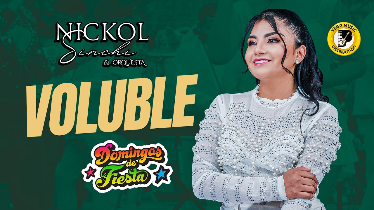 Nickol Sinchi - VOLUBLE - Domingos De Fiesta