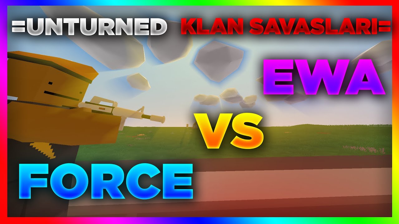 Unturned Klan Savaşları l EWA VS FORCE+DREAM+MARBLESS