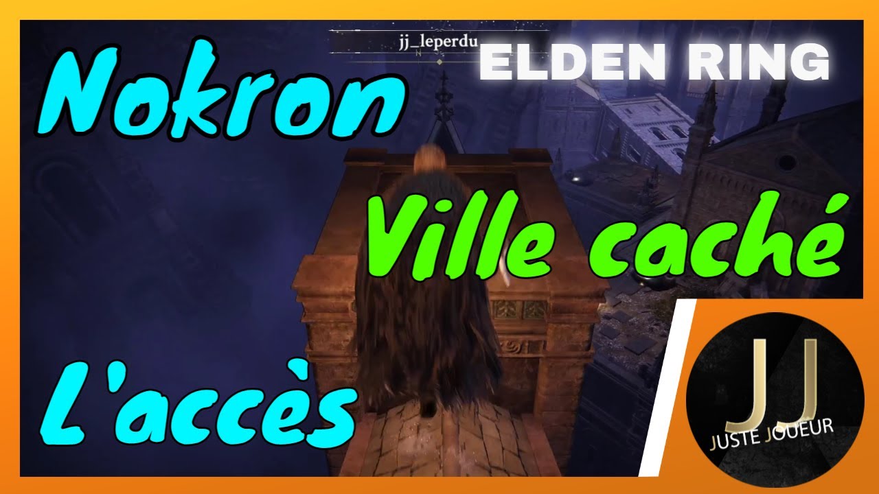 ELDEN RING Acc&eacute;der  A Nokron La Ville Eternelle