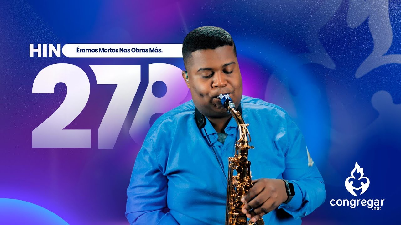 Hino 278 da CCB - Éramos Mortos Nas Obras Más - Sax Alto - CCB - Allan Oliveira - Hinário 5