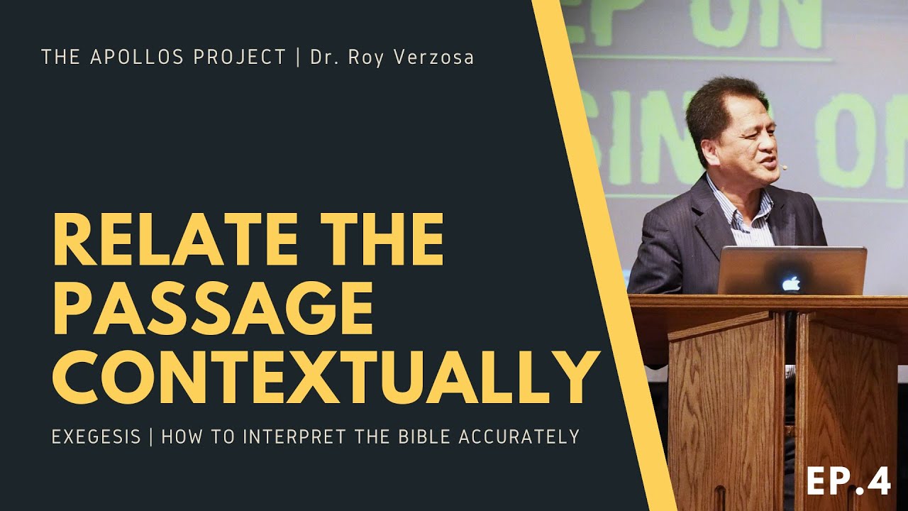 Exegesis | 4 Relate the Passage Contextually - Dr. Roy Verzosa