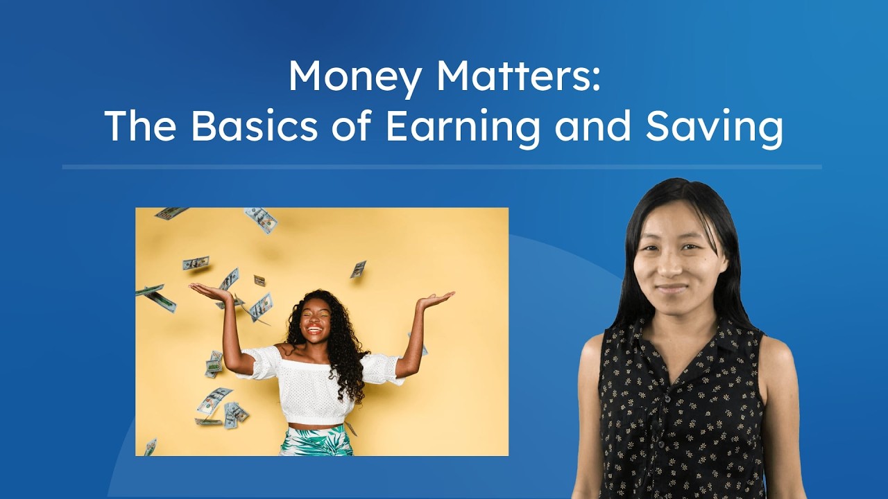 Money Matters: The Basics of Earning and Saving - Intro to Earning and Saving Money