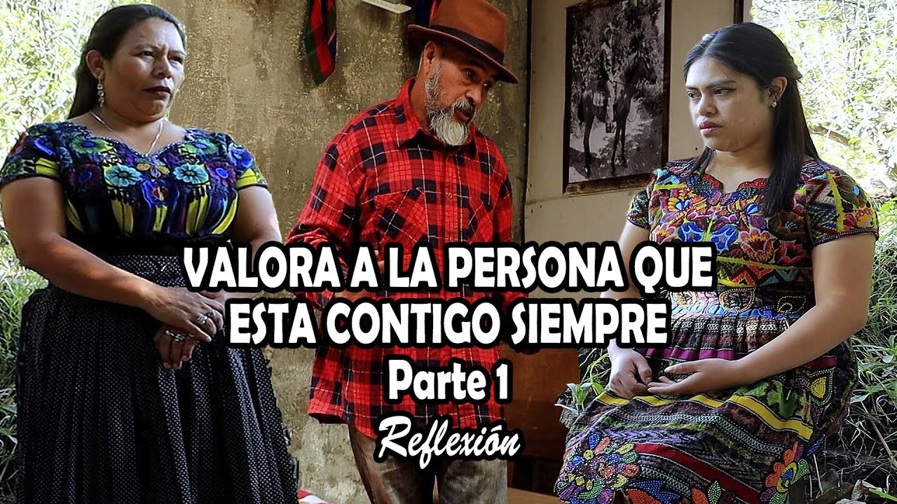 VALORA A LA PERSONA QUE ESTA CONTIGO SIEMPRE Parte 1 Reflexión