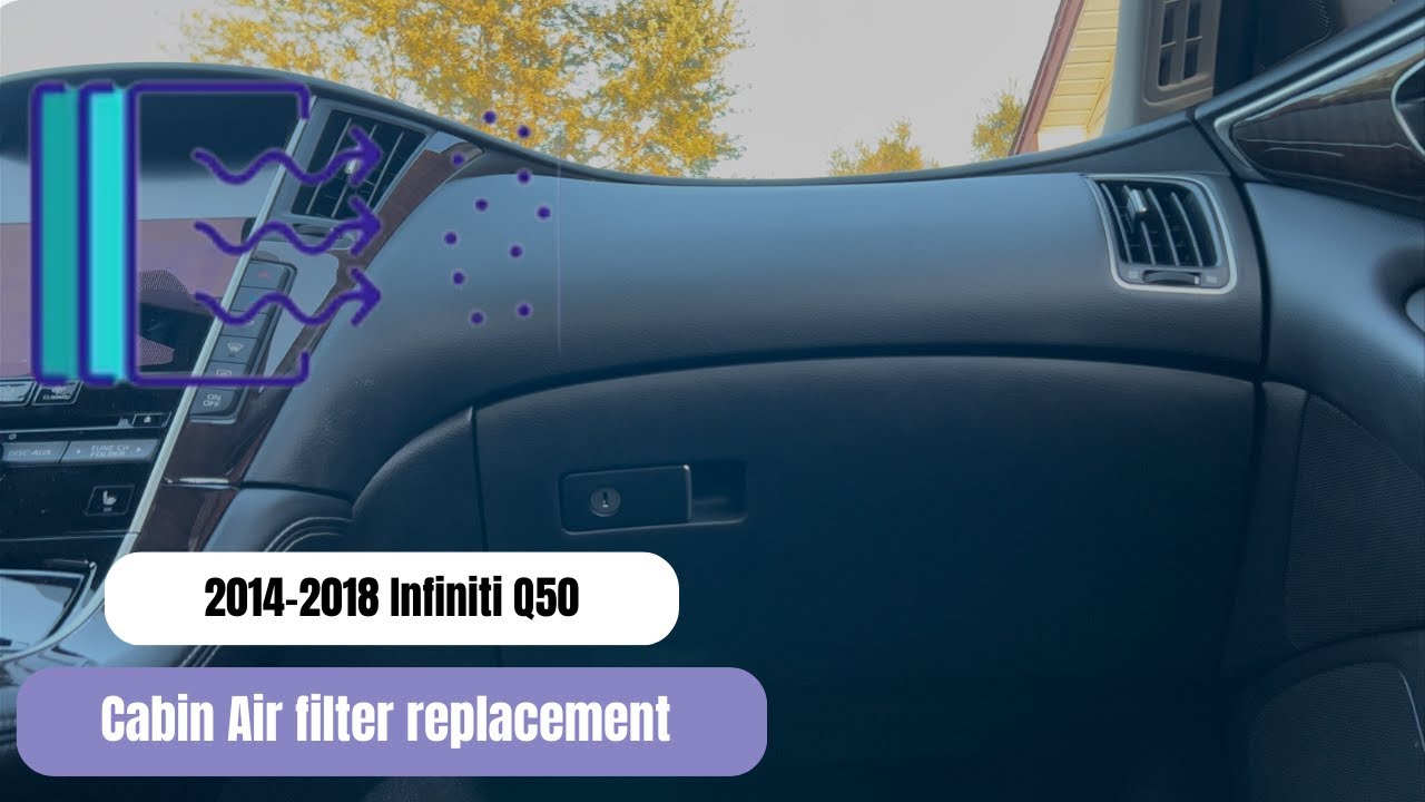 Infiniti Q50 Cabin air filter replacement