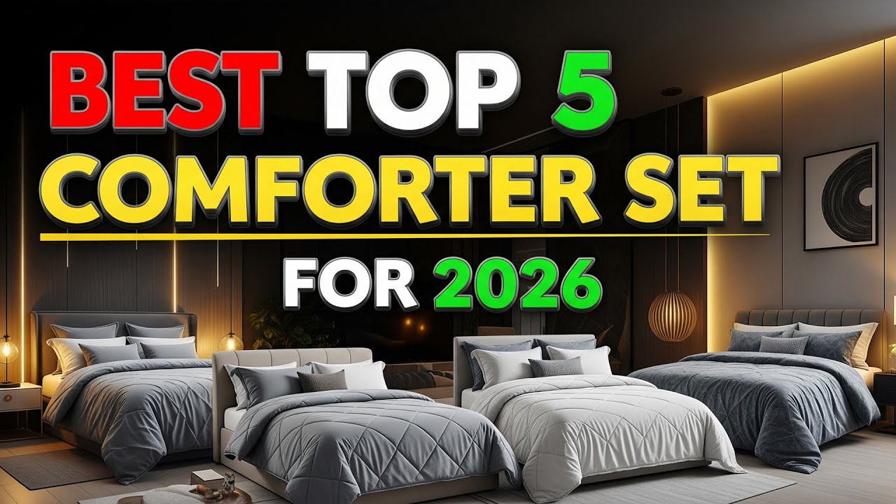 Best Top 5 Comforter Set For 2026 | Cozy & Stylish Bedding Picks