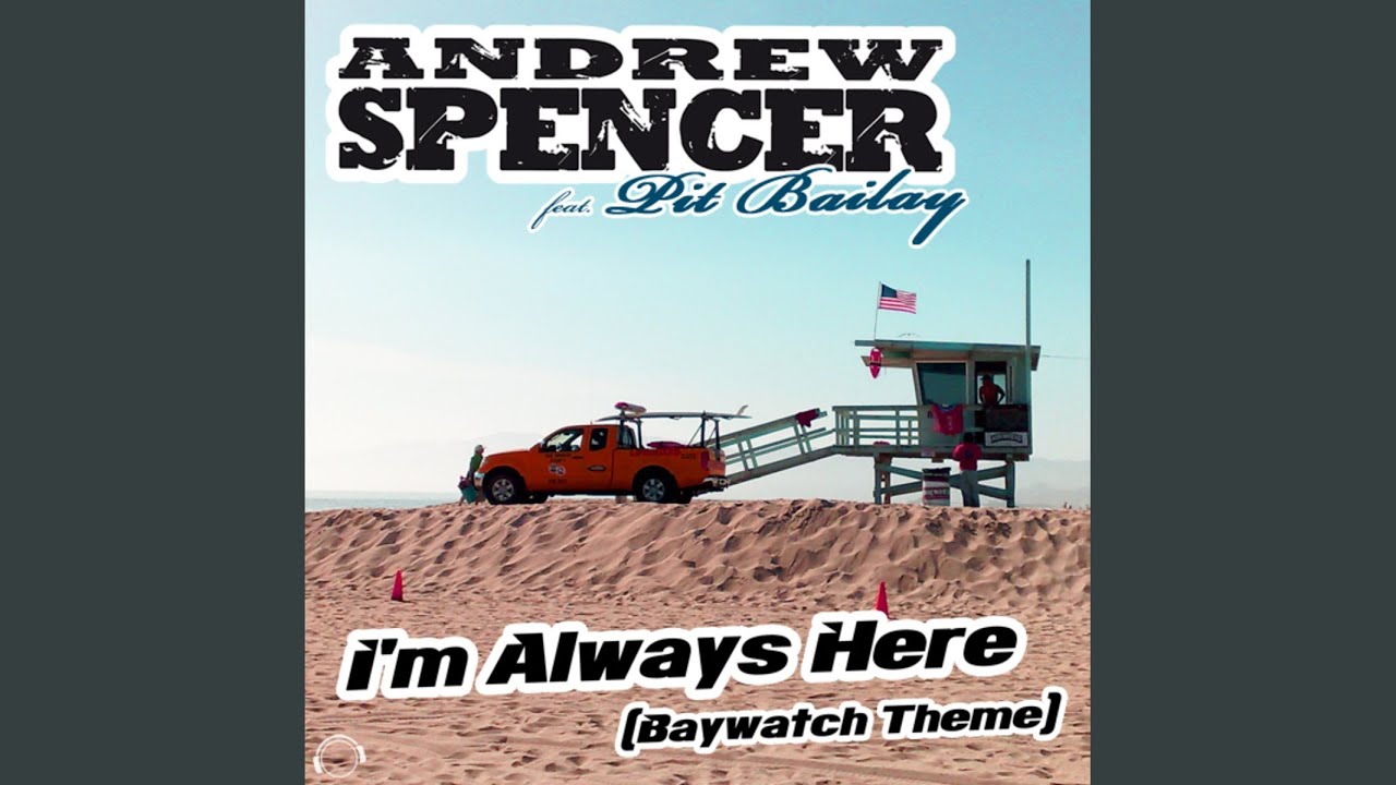 I’m Always Here (Baywatch Theme) (Marc Kiss Remix)