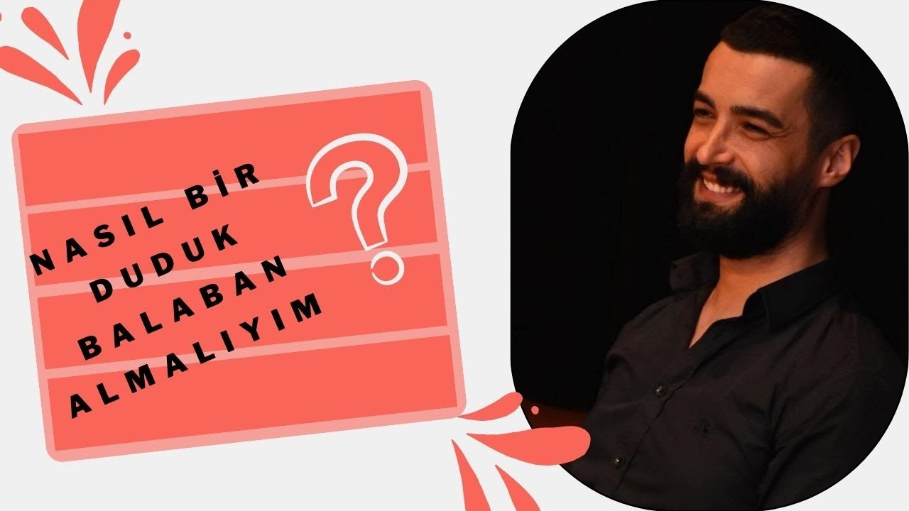 NASIL BİR DUDUK / BALABAN ALMALIYIM ? ADİL GÜLEN