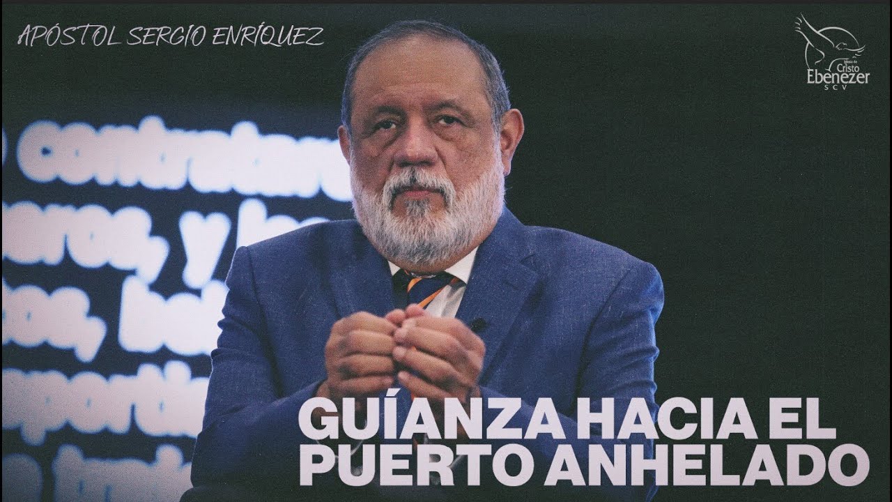 Apóstol Sergio Enriquez - Guianza Hacia el Puerto Anhelado - Retiro de Pastores Norteamerica 2022
