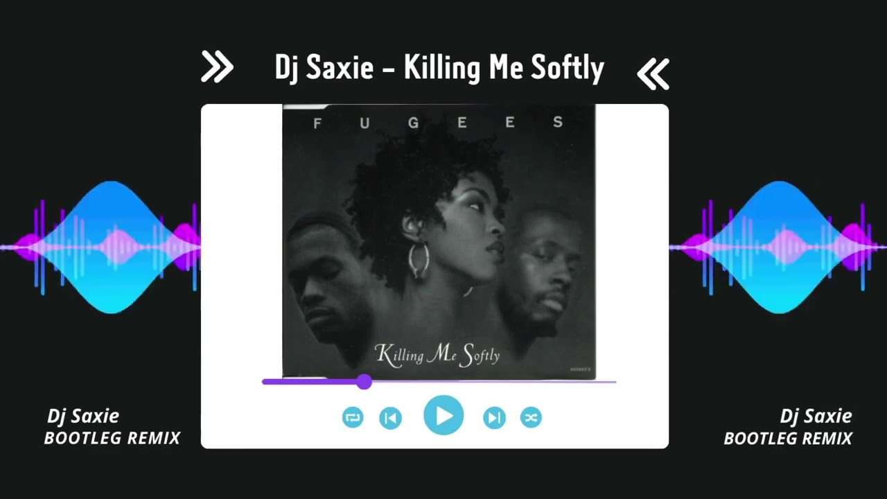 Dj Saxie - Killing Me Softly